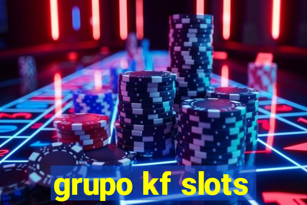 grupo kf slots